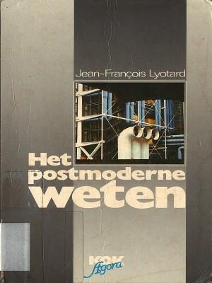 Het postmoderne weten Jean-François Lyotard