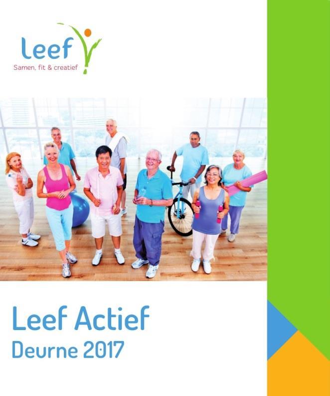 Leef Actief Een initiatief dat is ontstaan om het aanbod voor de 55+ (senioren) doelgroep inzichtelijk te maken in de gemeente Deurne.