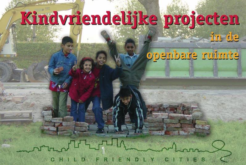 Tevens verschenen De publicatie Kindvriendelijke projecten in de openbare ruimte bundelt vernieuwende initiatieven op het gebied van buitenspeelruimte.