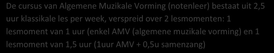 MUZIEK: VERPLICHTE LESSEN VANAF DE LEEFTIJD VAN 8 JAAR Lagere 1 jongeren: ALGEMENE MUZIKALE VORMING (NOTENLEER) U kan kiezen uit twee mogelijkheden 16u00 17u00 1 17u00 17u30 (SZ) donderdag 16u30