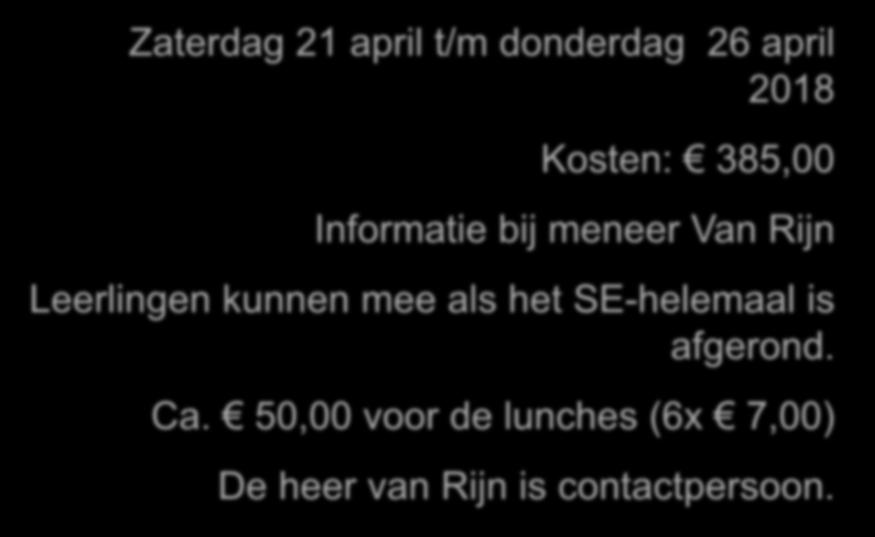Buitenlandse reis Zaterdag 21 april t/m donderdag 26 april 2018 Kosten: 385,00 Informatie bij meneer Van Rijn