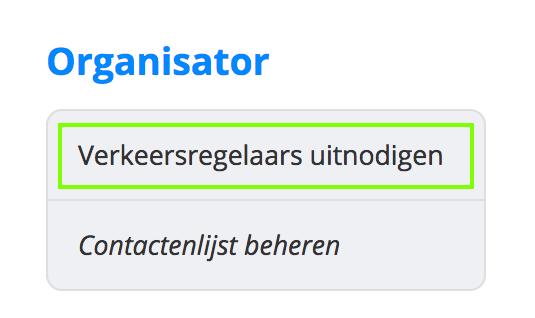 5 Evenementenverkeersregelaars uitnodigen Zodra de gemeente uw evenement heeft goedgekeurd, ontvangt u een e-mail. U kunt nu de verkeersregelaars uitnodigen voor uw evenement.