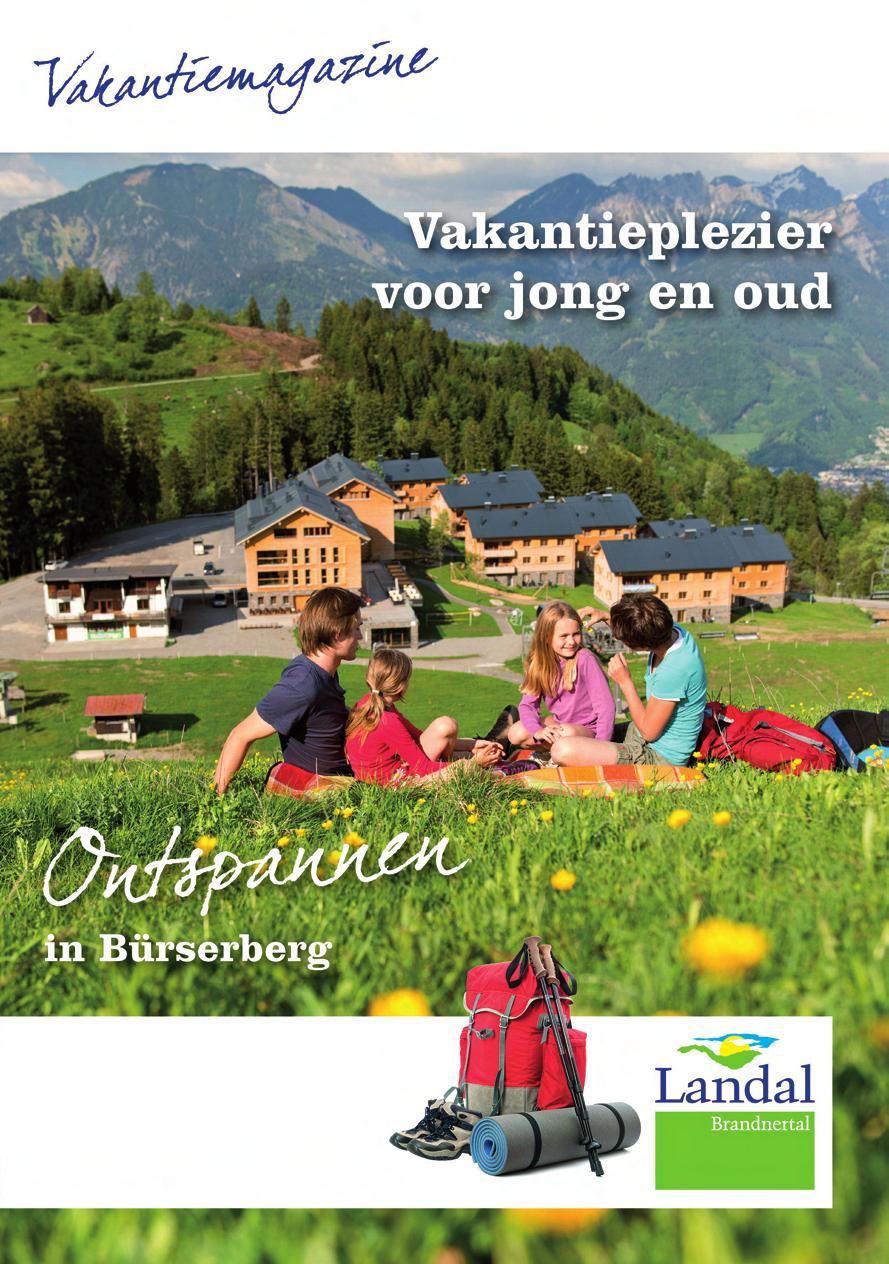 van Landal Brandnertal Uw vakantiemagazine met informatie over: