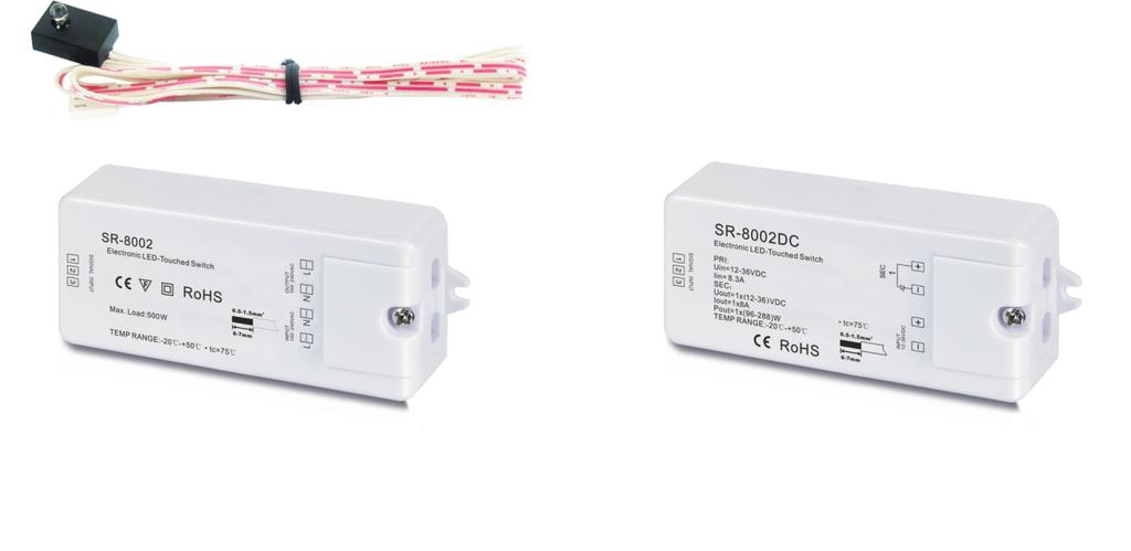 232 IR Sensor Switch 233 LED Touch Sensor Switch Dia. of driling hole:φ17 Dia. of driling hole:φ10 Part No. Input Voltage Output current Output Power LOAD TYPE Remarks () Part No.