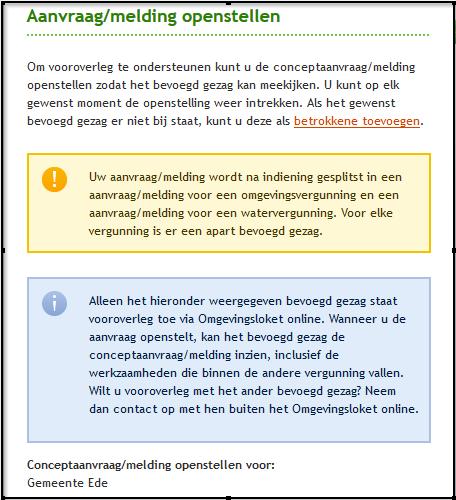 Deel 3: Vergunningcheck en aanvraag opstellen en indienen In het geval dat alleen één van de bevoegd gezagen heeft ingesteld dat het opstellen