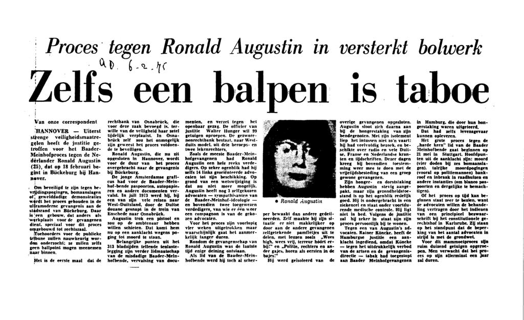 Proces. legen Ronald Auguslin ~~. b-~'7( Zelfs een '.n b,alp,en versterkt bolwerk S ta:b:oie WaD onze correspondent :HANNOVER - Uiterst!ittenge veiligheidsmaatre.