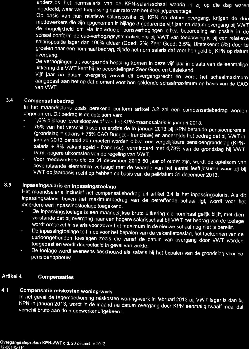 kpn anderzijds het normsalaris van de KPN-salarisschaal waarin in zij op die dag waren ingedeeld, waar van toepassing naar rato van het deertijdpercentage.