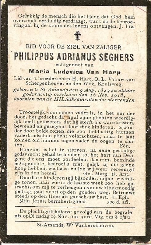 1891, deze Petrus Aloysius werd later Broeder; - Seghers Philomena Joanna, dochter, geboren te Sint-Amands op 3 juli 1898, ( 1975) zij is de moeder van Antoinetta Schelfhout.