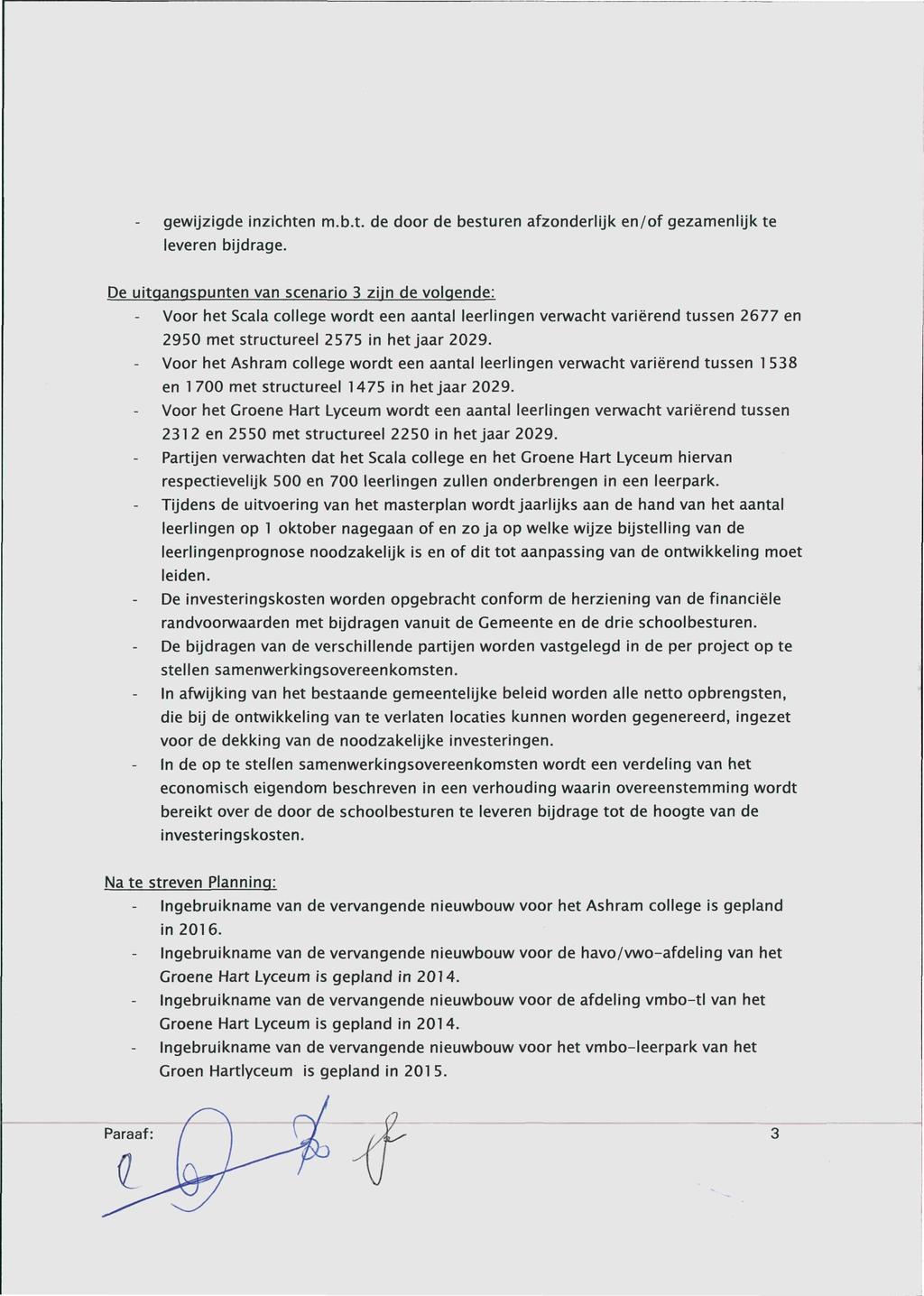 gewijzigde inzichten m.b.t. de door de besturen afzonderlijk en/of gezamenlijk te leveren bijdrage.