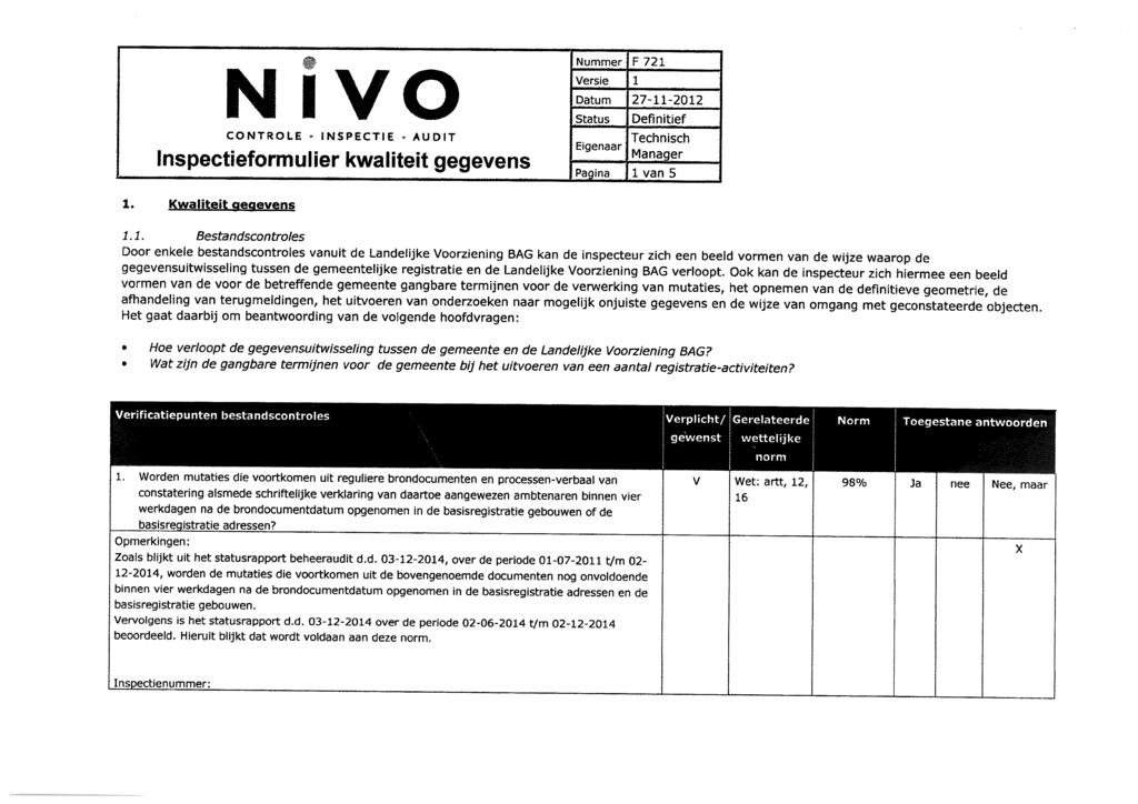 CONTROLE INSPECTIE AUDIT Inspectieformulier kwaliteit gegevens F 1 