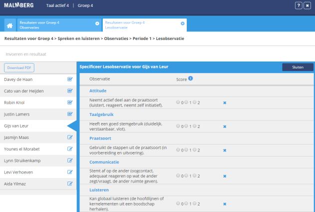 Voer per observatiepunt een score in door de juiste radio-button (rondje) te selecteren. De score wordt hier uitgedrukt in 0, 1 of 2 punten. Soms wordt de score ook uitgedrukt in -, -/+ of +.