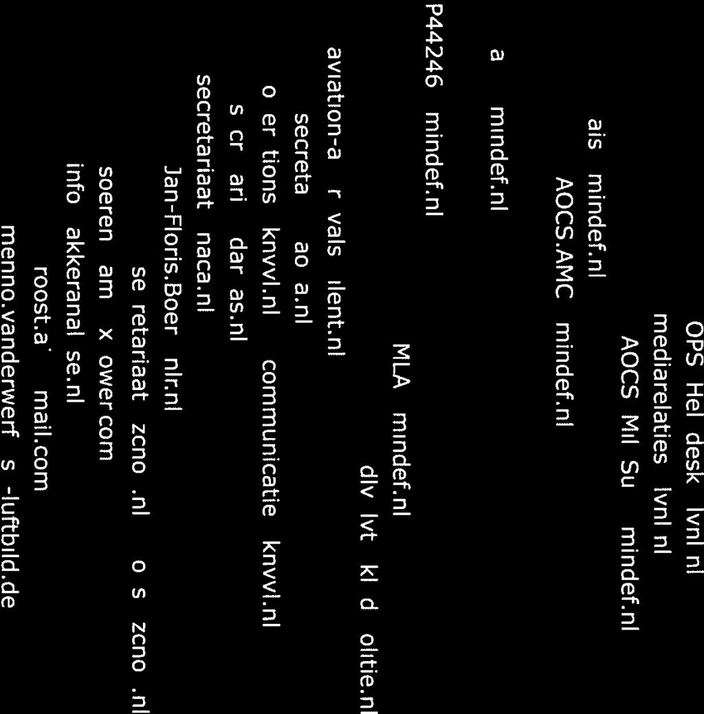 AMCmindef.nI; - Het Commando Luchtstrijd krachten, t.a.v. CLSK/PLV C-LSK/DO/C4ISR/SAIR C2, per e-mail: atc@mindef.nl; - Marine Hoofdkwartier, CZSK, Afdeling, per e-mail: P44246@mindef.