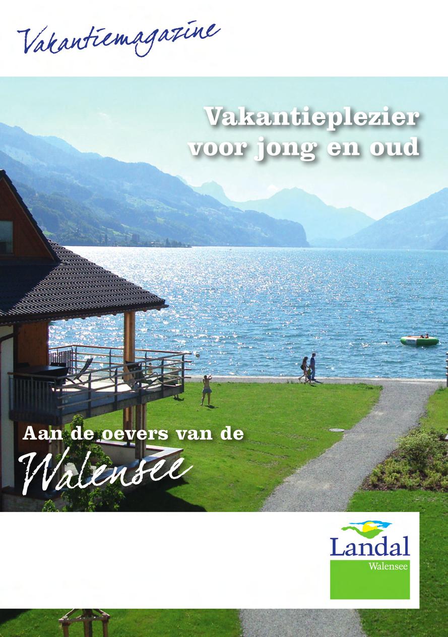 van Landal Resort Walensee Uw vakantiemagazine met informatie over: Uw