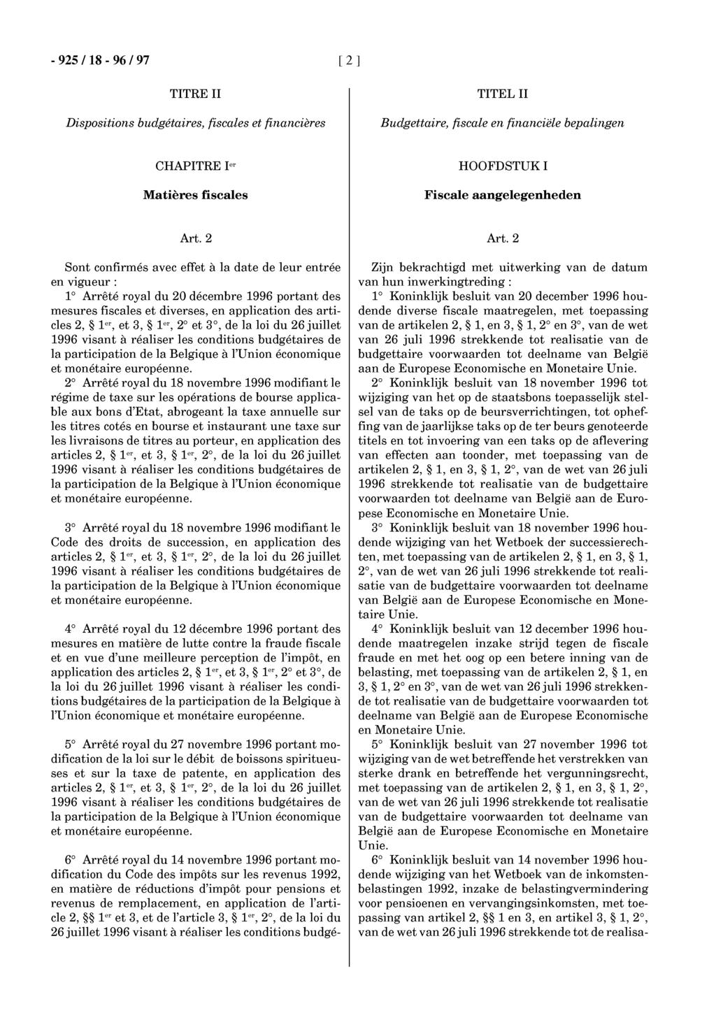 - 925 118-96 / 97 [ 2 ] TITRE II TITEL II Dispositions budgétaires, fiscales et financières Budgettaire, fiscale en financiële bepalingen CHAPITRE r- HOOFDSTUK I Matières fiscales Fiscale