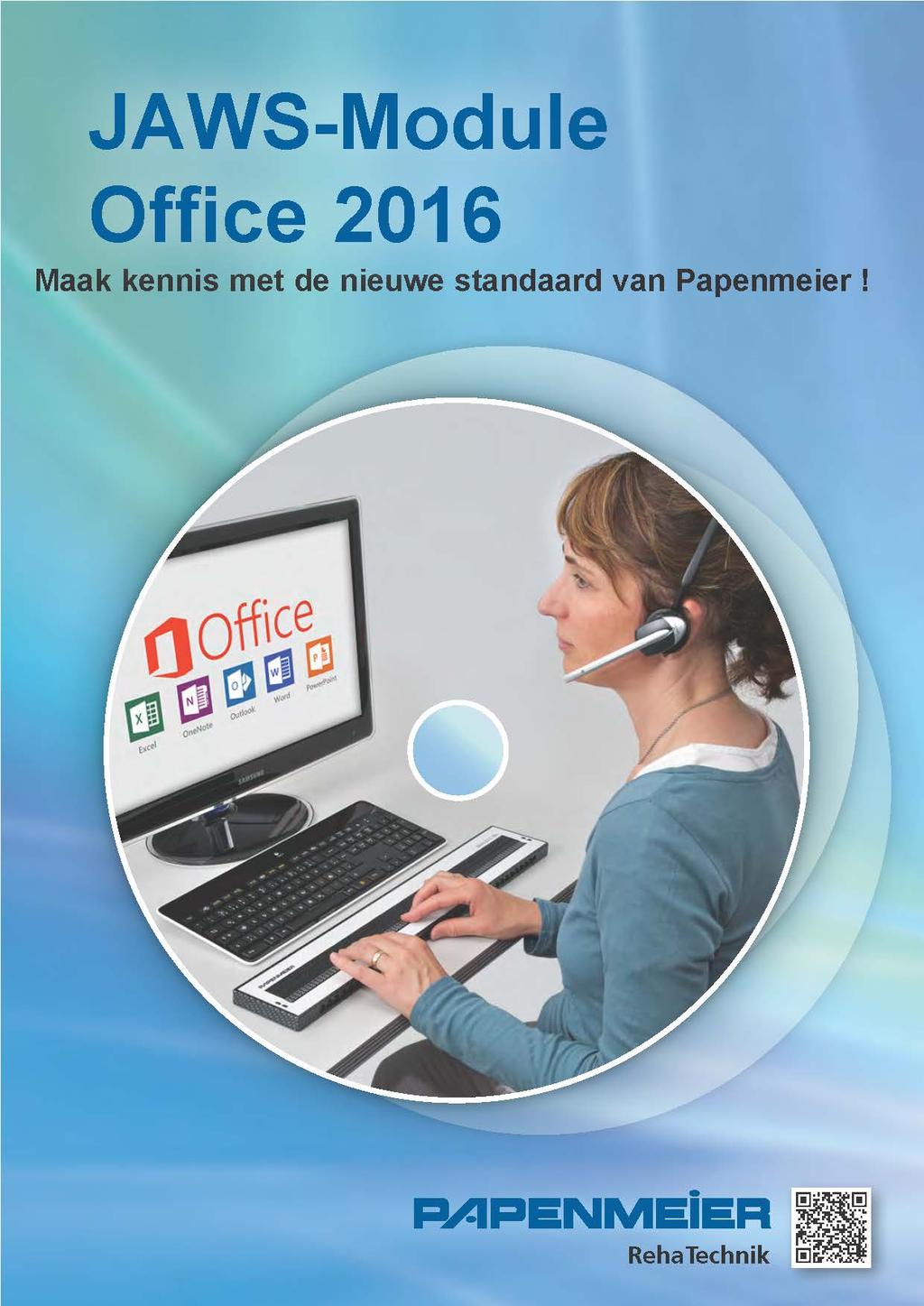 JAWS Module Office 2016 JAWS Module Office 2016: Profiteer van de nieuwe standaard van Papenmeier.