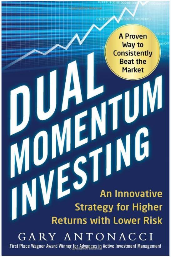 Methode Antonacci Gary Antonacci : Dual Momentum Investing.