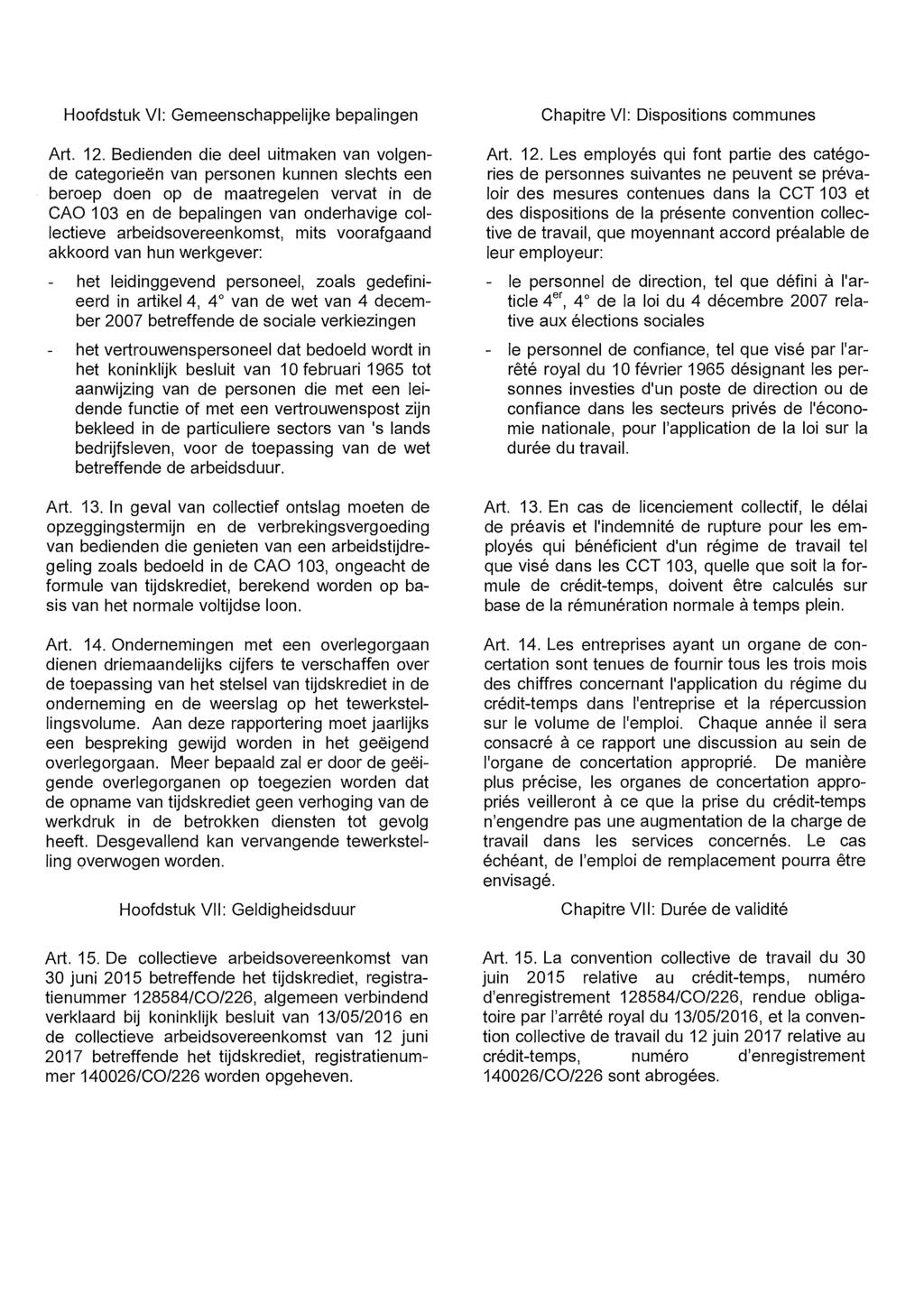 Hoofdstuk VI: Gemeenschappelijke bepalingen Chapitre VI: Dispositions communes Art. 12.