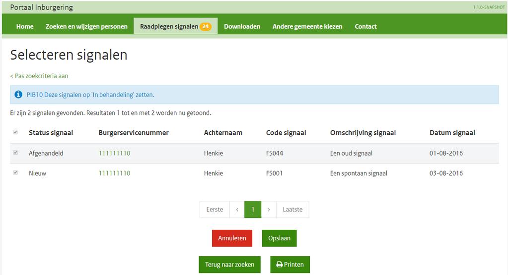 4.8 Bevestigen wijziging signa(a)l(en) Door aan het begin van de regel te klikken, selecteert u de regel. Vervolgens kunt u de status van het signaal wijzigen naar In behandeling of Afgehandeld.