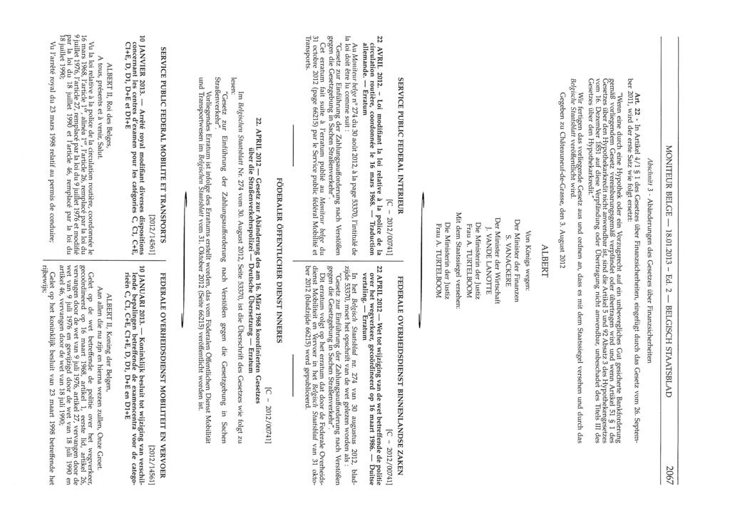 MONITEUR BELGE 18.01.2013 Ed. 2 BELGISCH STAATSBLAD 2067 Abschnitt 3 - Abtinderungen des Gesetzes iiber Finanzsicherheïten Art.