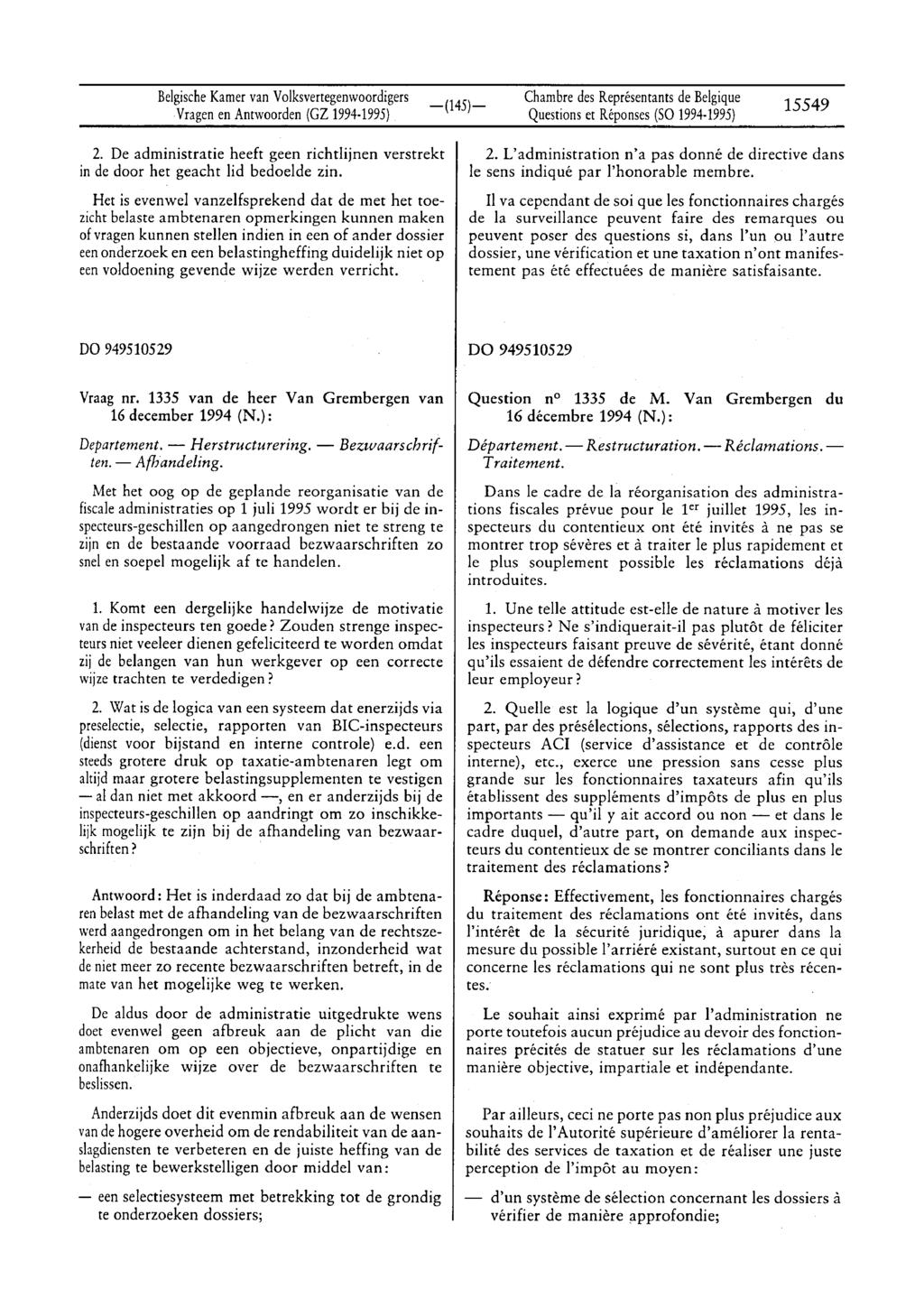 BelgischeKamervan Volksvertegenwoordigers Vragenen Antwoorden (GZ 1994 1995) Chambre des Représentantsde Belgique Questionset Réponses(SO 1994 1995) 15549 2.