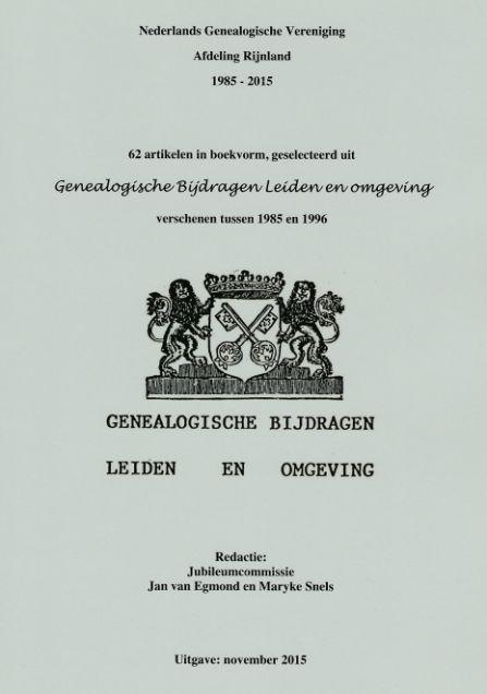 Genealogische bijdragen Leiden en omgeving Jubileumuitgave 1985 2015 van NGV Rijnland Boek en usb-stick, uitgave 2015. A4 formaat. Afdeling Rijnland bestaat nu al weer ruim dertig jaar.