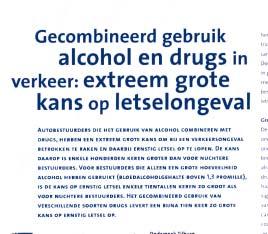 Zodra alcohol en drugs tegelijk worden gebruikt, is het risico nog vele malen groter.