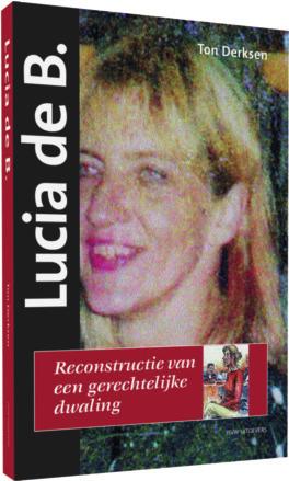 Ton Derksen Over het leven van Lucia de Berk zou nooit een film zijn gemaakt als dit boek niet was verschenen. Meerdere rechters gaven verpleegster Lucia de B.