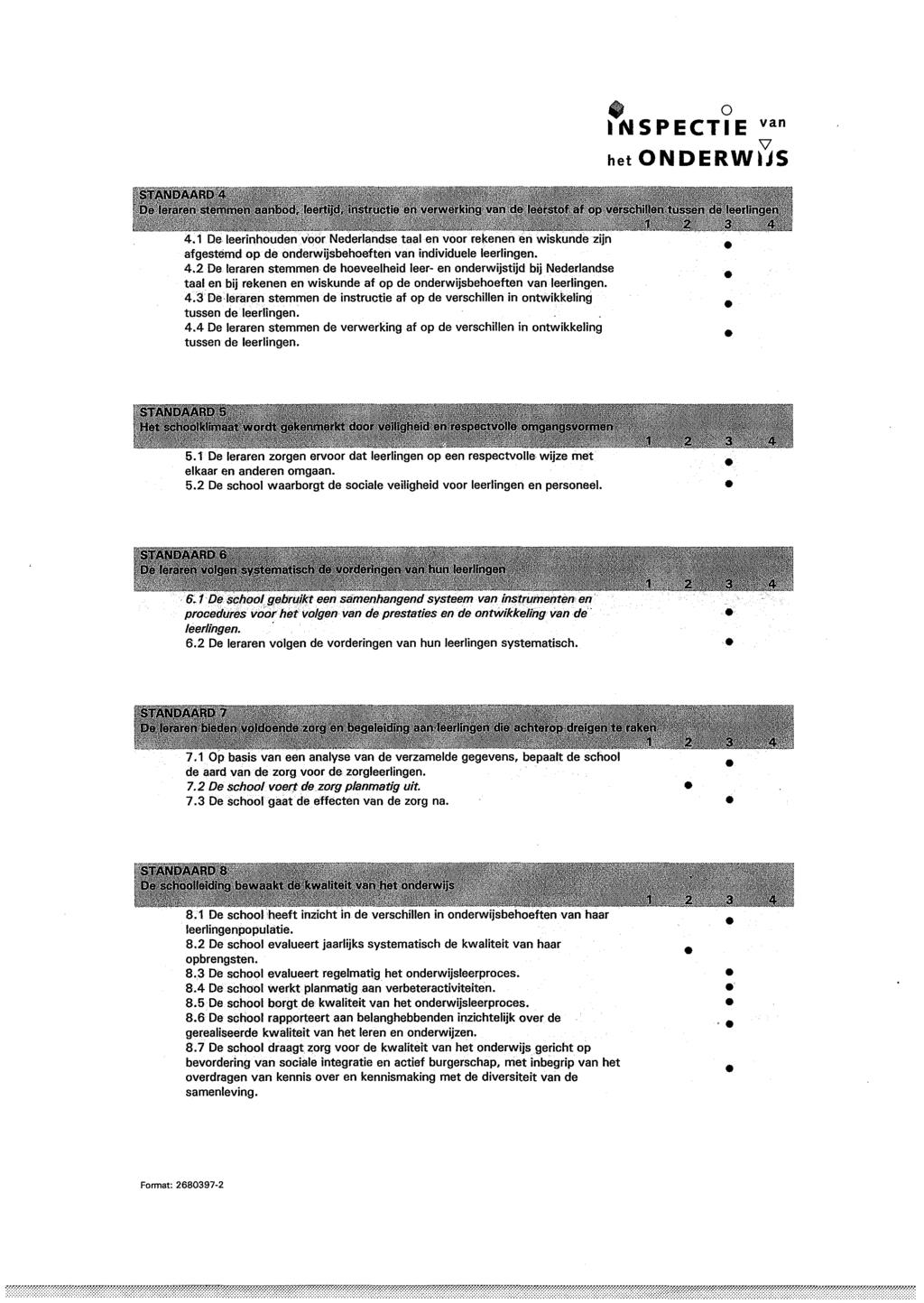 lp o STANDAARD 4 De leraren stemmen aanbod, leertijd, instructie en verwerking de leerstof af op verschillen tussen de leerlingen 4 4.