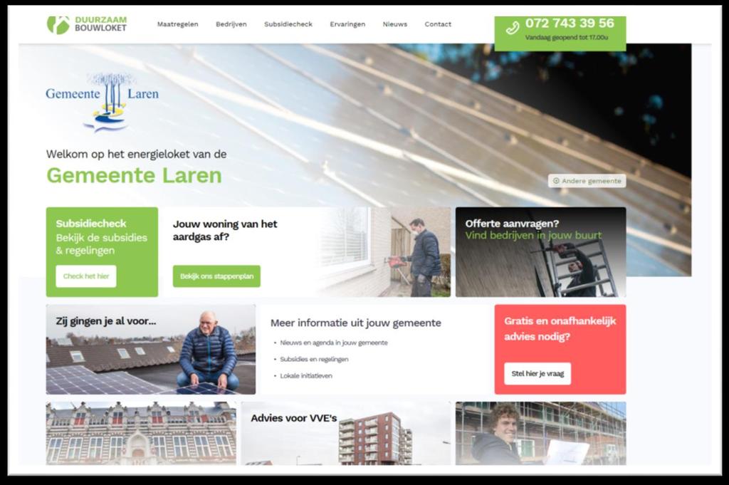 Project 3: Een goed draaiend energieloket De gemeente Laren gaat samen met de regiogemeenten het digitale energieloket optimaliseren. Sinds 2016 moeten gemeenten en provincies een energieloket hebben.