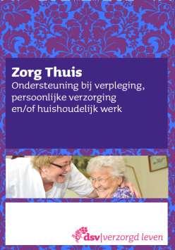 2. Thuiszorg DSV verzorgd leven DSV verzorgd leven biedt u de mogelijkheid om in uw eigen woning thuiszorg van DSV te ontvangen.