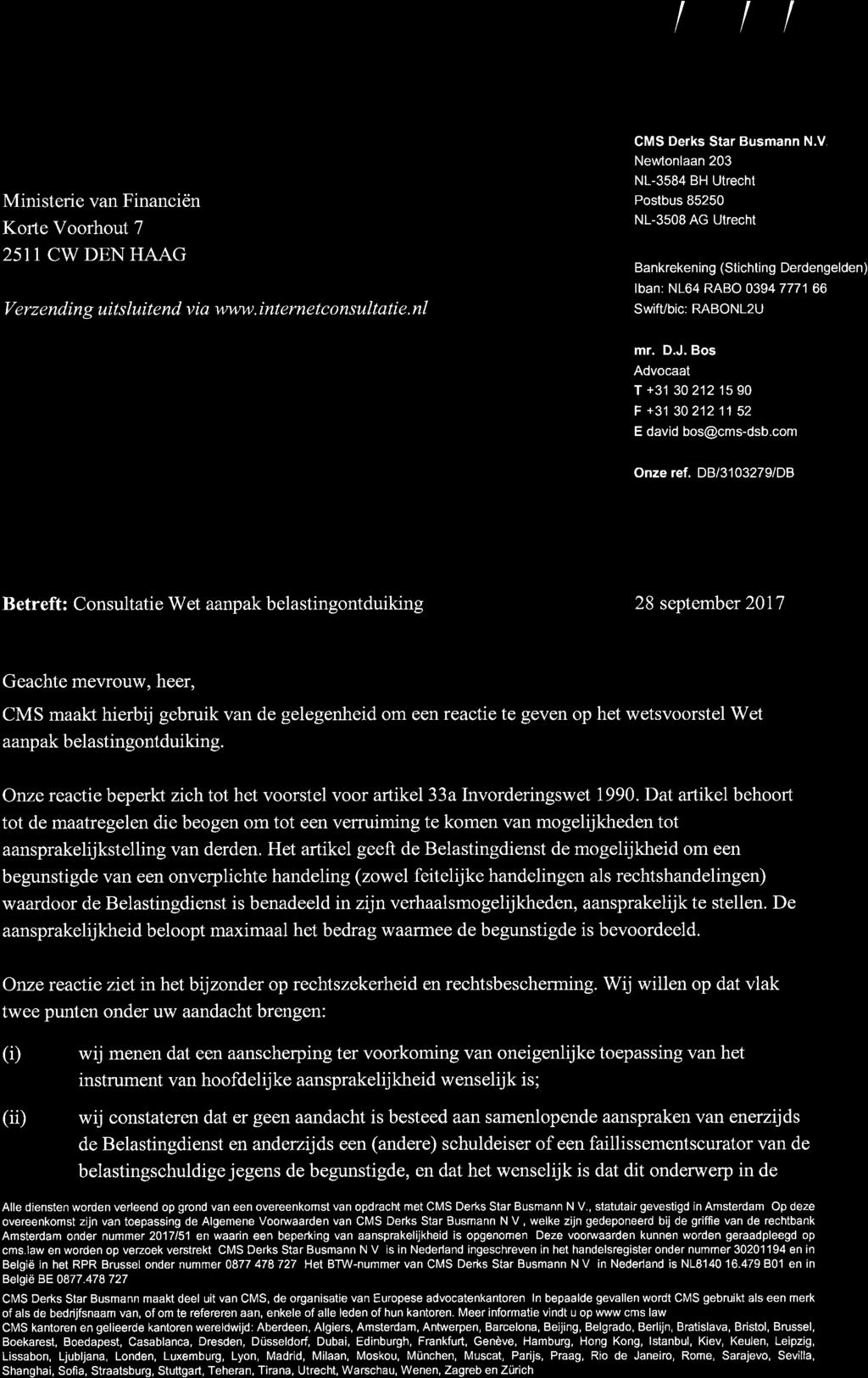 C/M/S/ Ministerie van Financiën Korte Voorhout 7 251 1 CW DEN HAAG Verzending uits luitend via vwtryv. internetconsultatie. nl CMS Derks Star Busmann N.