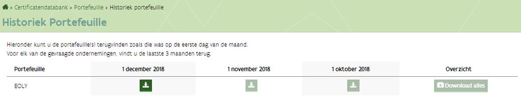 4.2 Historiek portefeuille (maandelijkse download) Het is mogelijk om de 1 e dag van elke maand een download van uw volledige portefeuille te ontvangen.