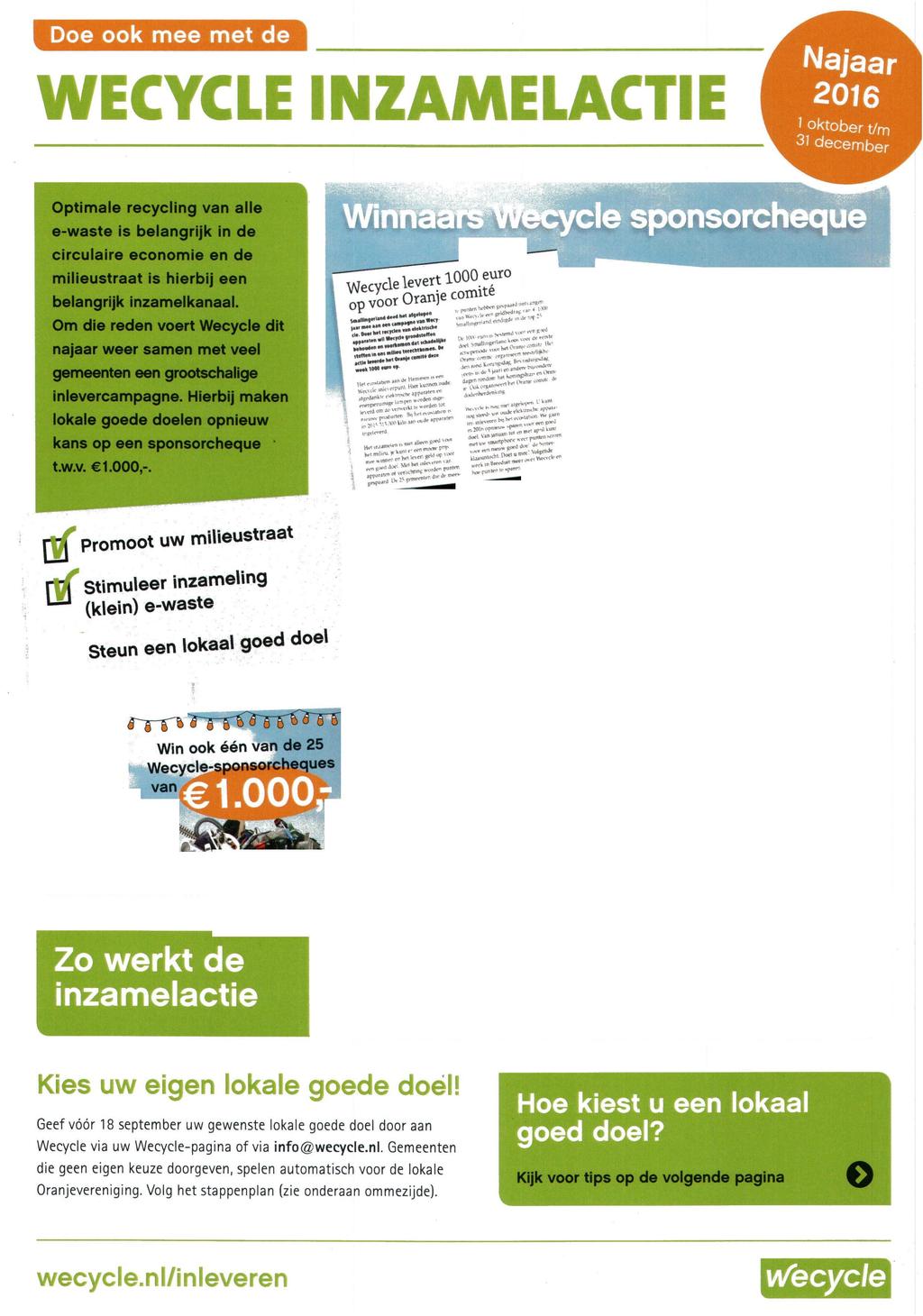 ^Najaar Doe ook mee met de WECYCLEINZAMELACTIE mêm Optimale recycling van alle 2016 ^ oktober t/m 31,december 3!