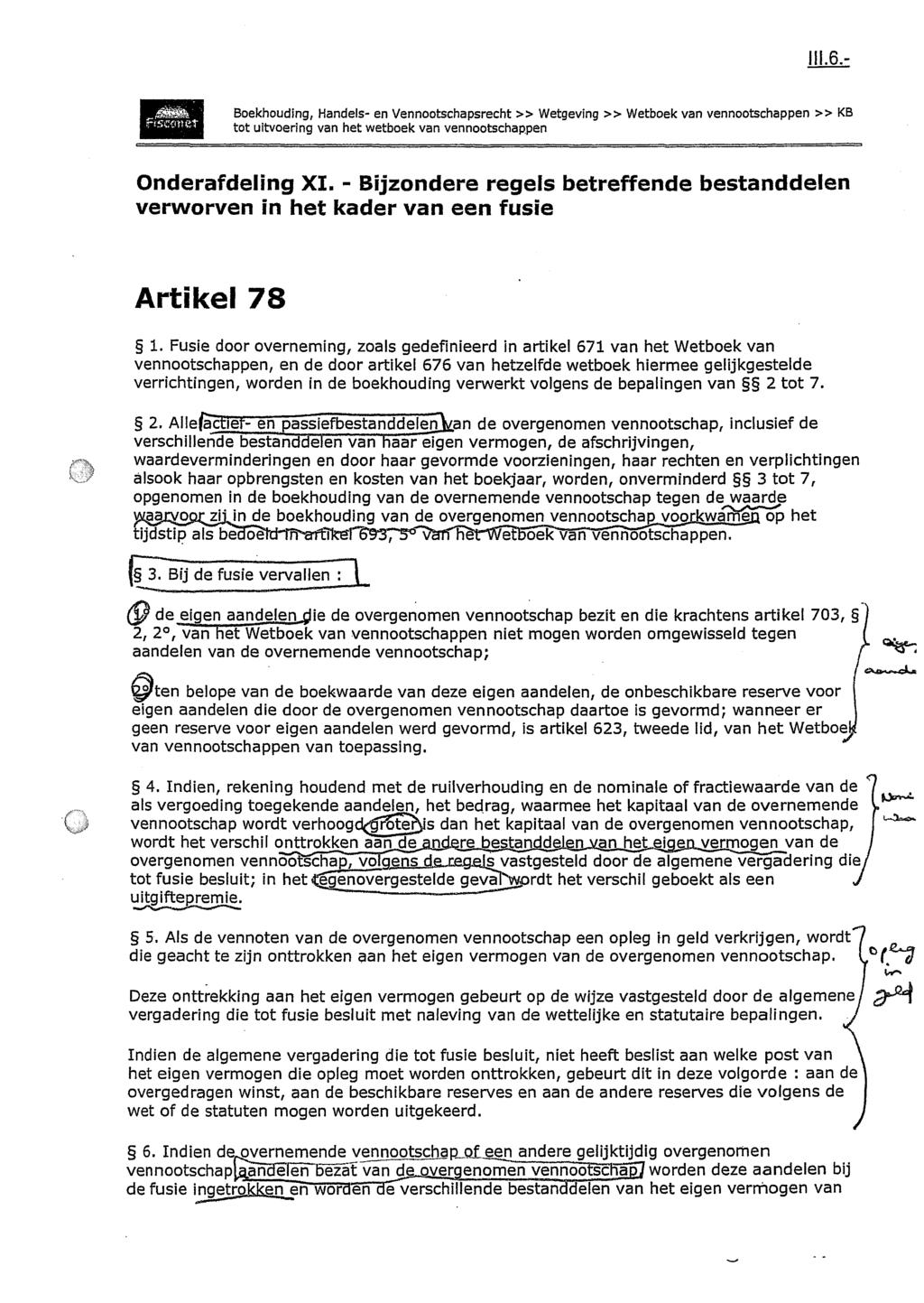 Boekhouding, Handels- en Vennootschapsrecht» Wetgeving» Wetboek van vennootschappen» KB tot uitvoering van het wetboek van vennootschappen Onderafdeling XI.