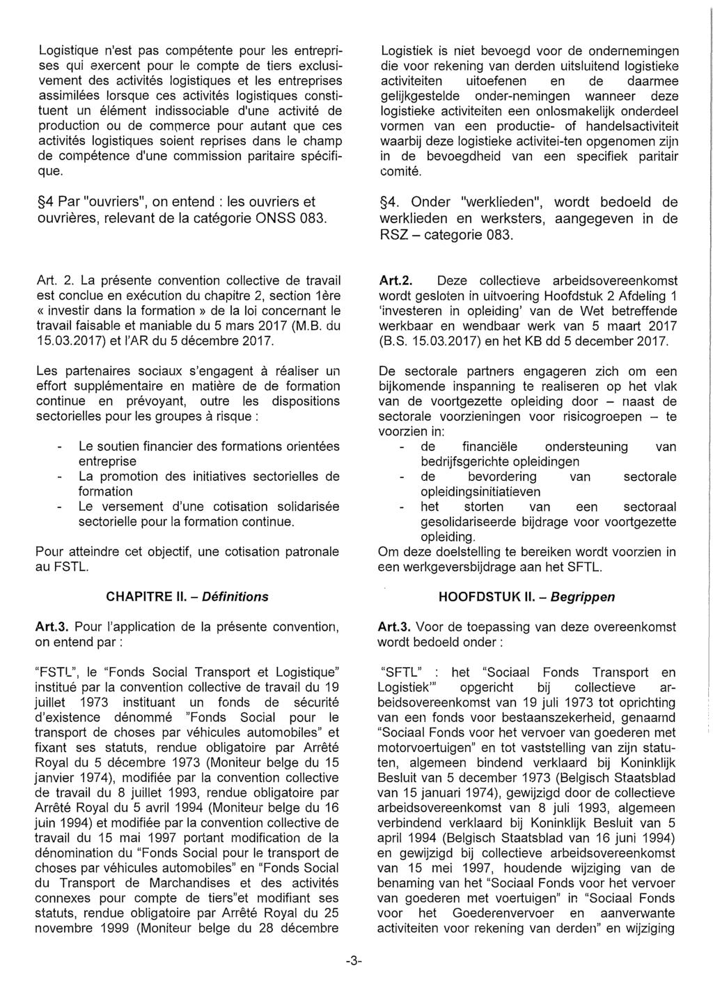 Logistique n'est pas compétente pour les entreprises qui exercent pour le compte de tiers exclusivement des activités logistiques et les entreprises assimilées lorsque ces activités logistiques