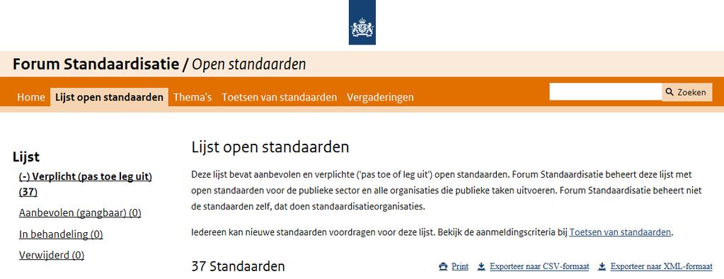 Openheid en transparantie Standaarden op de pas toe of leg uit lijst https://www.forumstandaardisatie.