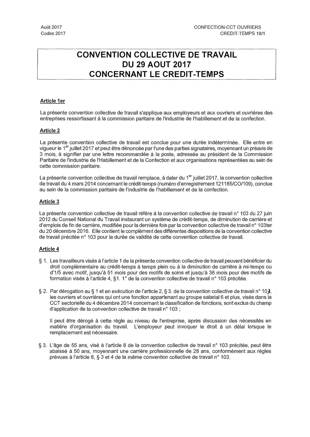 Août2017 Codex 2017 CONFECTION-CCT OUVRIERS CREDIT-TEMPS 18/1 CONVENTION COLLECTIVE DE TRAVAIL DU 29 AOUT 2017 CONCERNANT LE CREDIT-TEMPS Article 1er La présente convention collective de travail