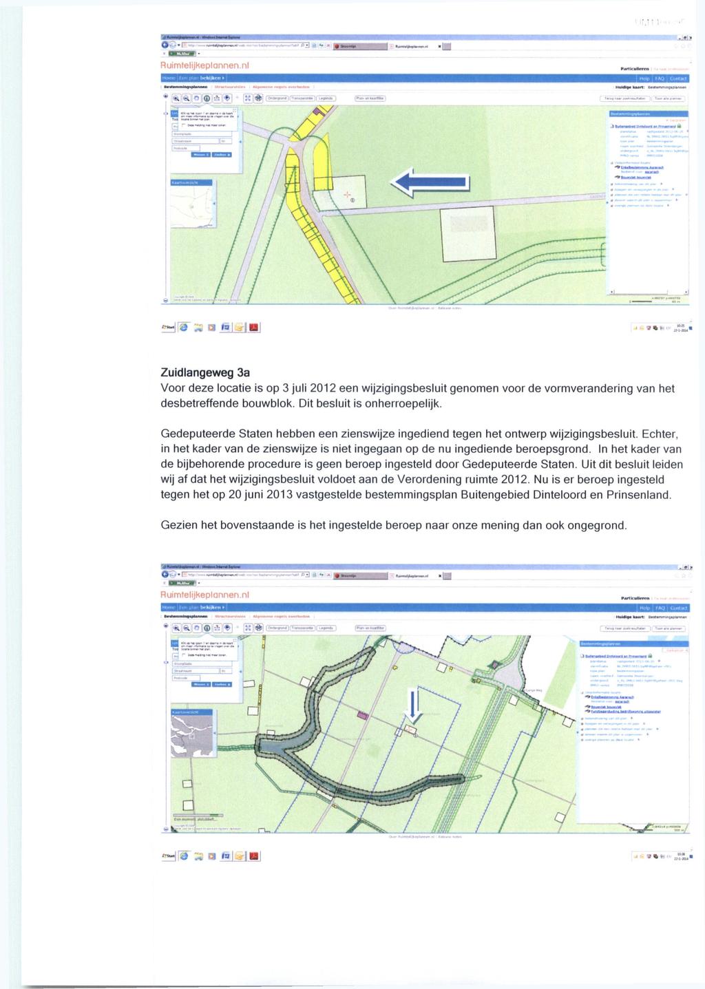 Rumteljkeplannen.nl 1 3 7 1! 1 HÍ9'» O hįjįbl ïî»» Zudlangeweg 3a Voor deze locate s op 3 jul 2012 een wjzgngsbeslut genomen voor de vormveranderng van het desbetreffende bouwblok.