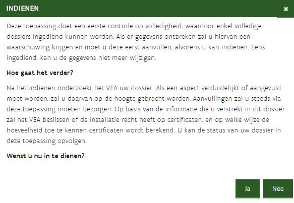 Als u klikt op de knop Indienen, verschijnt volgende melding: Als er gegevens ontbreken zal u hiervan een waarschuwing krijgen en moet u deze eerst aanvullen, alvorens u kan indienen.