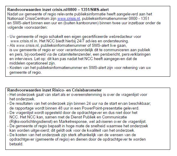 3.10.4 Bijlage: 'Inzet, advies en/of middelen van NCC Toelichting: crisis.nl, 0800-1351, en sms-alert moeten formeel worden aangevraagd bij het NCC.