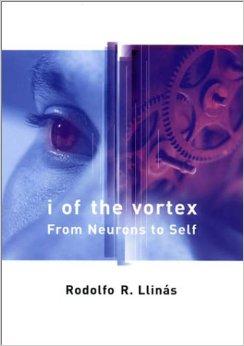 Llinás I of the vortex: MIT Press 2001