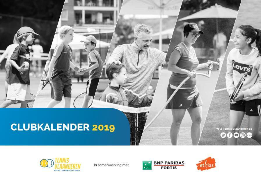 TIJDSLIJN VOOR CLUBMANAGEMENT Preview Clubkalender 2019 Belangrijke data sportieve werking (trainers) Januari 6/1: paasstages, zomerstages, lenteaanbod online? Start promotie!