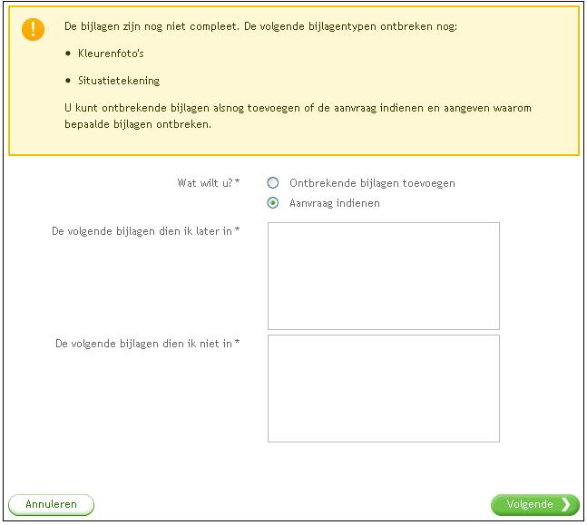 Deel 3: Vergunningcheck en aanvraag opstellen en indienen Bijlagen later of niet meesturen Let op! Het is niet verplicht om direct alle bijlagen toe te voegen.