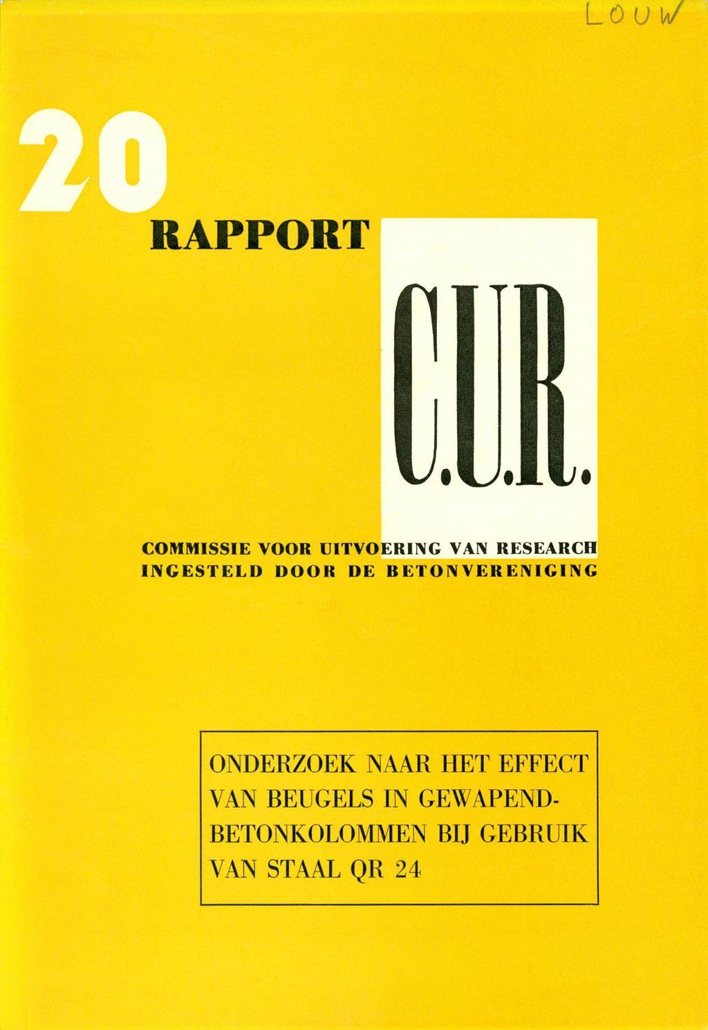 Louw 1 RAPPORT n COMMISSIE VOOR UITVOERING VAN RESEARCH INGESTELD DOOR DE BETONVERENIGING