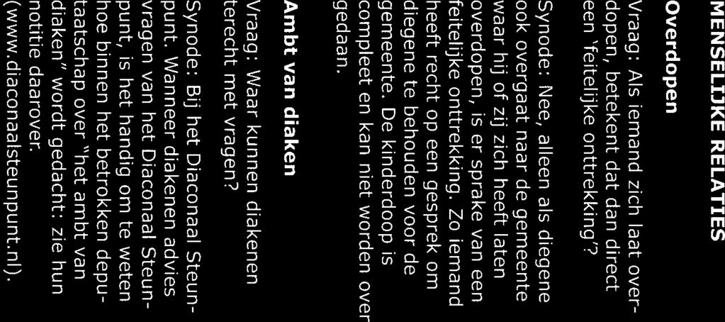 Wanneer diakenen advies vragen van het Diaconaal Steun punt, is het handig om te weten hoe binnen het betrokken depu taatschap over het ambt van diaken wordt gedacht: zie hun notitie daarover. (www.