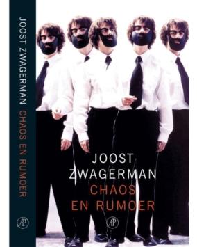 Chaos en Rumoer ; Zwagerman, Joost S Een bangelijke schrijver