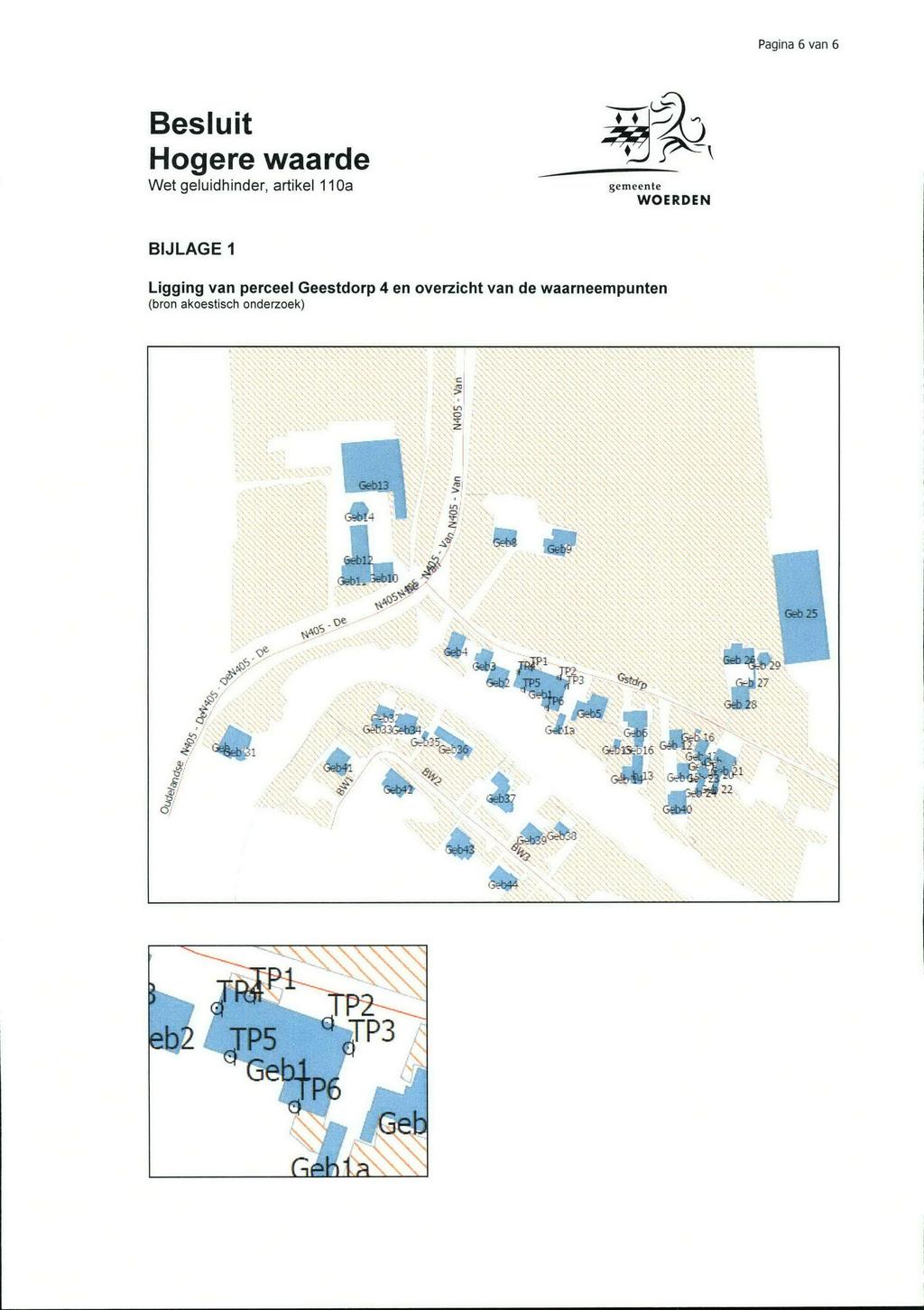 Pagina 6 van 6 ^ BIJLAGE 1 Ligging van perceel Geestdorp 4 en overzicht van de waarneempunten (bron akoestisch onderzoek) I - C Ľ- 1 :