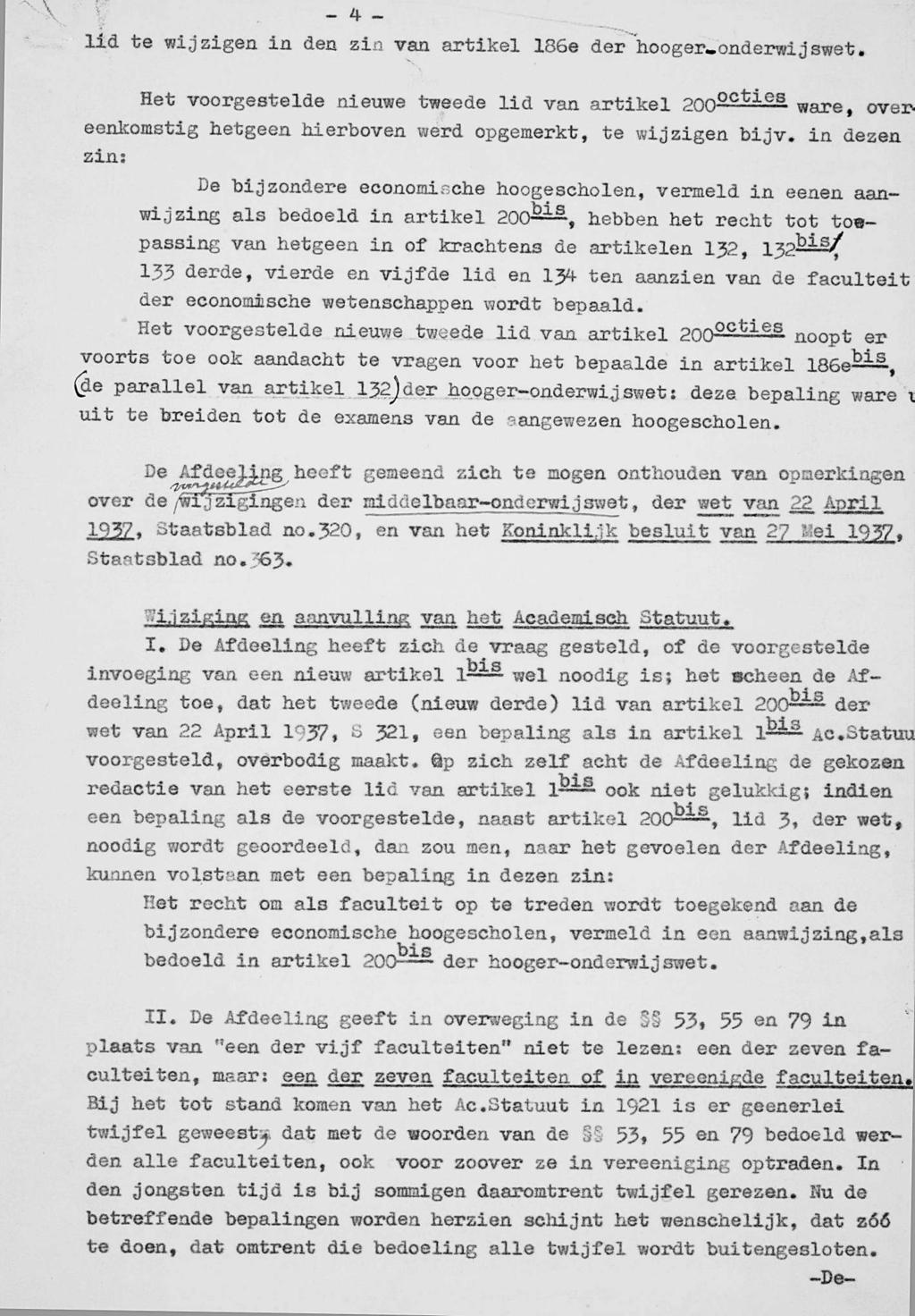 lid te wijzigen in den zin van artikel 186e der hooger-onderwi j swet. Het voorgestelde nieuwe tweede lid van artikel 200 cti?