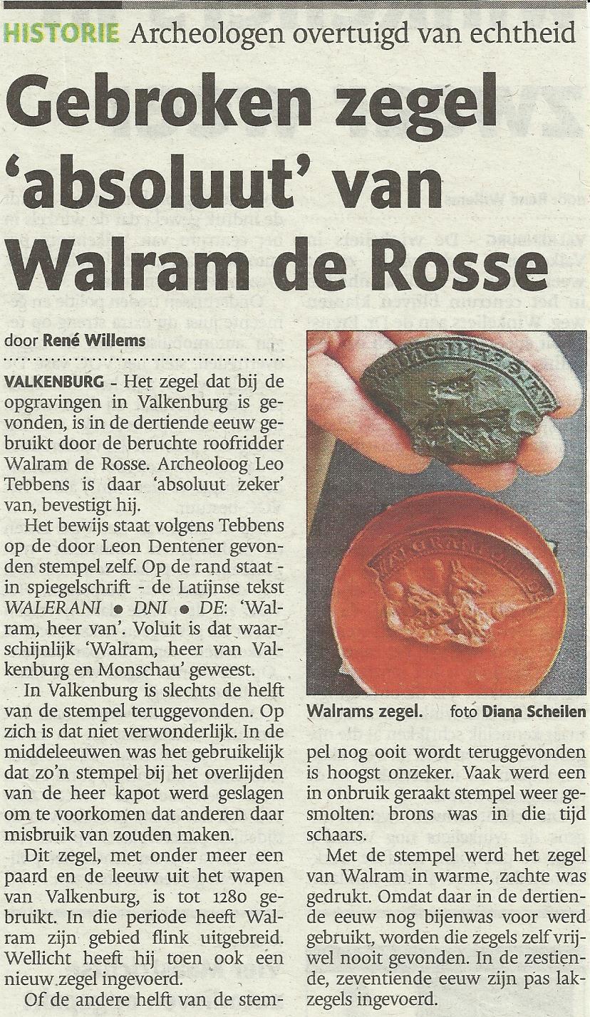 4)Opdrachten Opdracht 1: Het zegel van Walram de Rosse In maart 2012 werd door de archeologen bij de bouw van het nieuwe