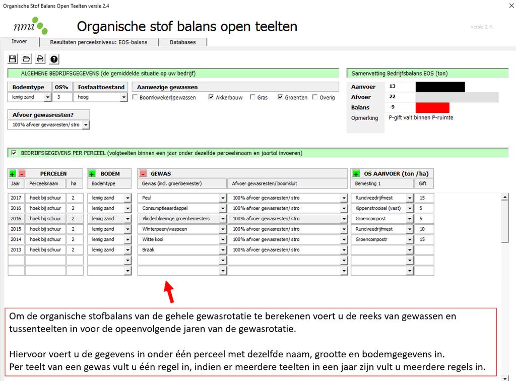 VOORBEELD INVOER GEGEVENS VOOR BEREKENING VOOR EEN GEWASROTATIE De berekening van de Organische stofbalans dient uitgevoerd te worden voor de gehele gewasrotatie van het betreffende perceel.